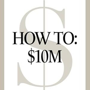 How To: $10M: Sell Your Knowledge And Make Millions