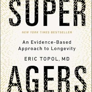 Super Agers: An Evidence-Based Approach to Longevity