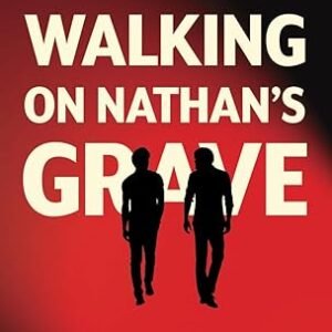Walking on Nathan's Grave