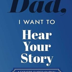Dad, I Want to Hear Your Story