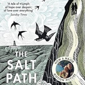 The Salt Path: The prize-winning, Sunday Times bestseller, now a major film featuring Gillian Anderson